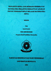 PENGARUH MEDIA AJAR BERBASIS PENDEKATAN MATEMATIKA REALISTIK BERBANTUAN APLIKASI PIXTON TERHADAP MINAT BELAJAR MATEMATIKA SISWA