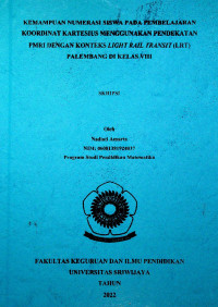 KEMAMPUAN NUMERASI SISWA PADA PEMBELAJARAN KOORDINAT KARTESIUS MENGGUNAKAN PENDEKATAN PMRI DENGAN KONTEKS LIGHT RAIL TRANSIT (LRT) PALEMBANG DI KELAS VIII