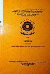 PENGARUH ROA, LEVERAGE, PENGUNGKAPAN CORPORATE SOCIAL RESPONSIBILITY TERHADAP PENGHINDARAN PAJAK PADA PERUSAHAAN MANUFAKTUR YANG TERDAFTAR DI BEI TAHUN 2015-2019.