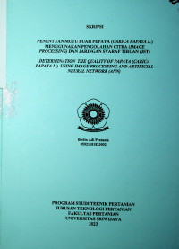 PENENTUAN MUTU BUAH PEPAYA (CARICA PAPAYA L.) MENGGUNAKAN PENGOLAHAN CITRA (IMAGE PROCESSING) DAN JARINGAN SYARAF TIRUAN (JST)