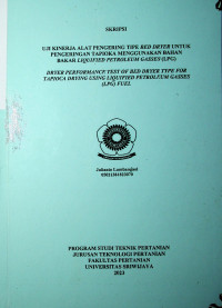 UJI KINERJA ALAT PENGERING TIPE BED DRYER UNTUK PENGERINGAN TAPIOKA MENGGUNAKAN BAHAN BAKAR LIQUIFIED PETROLEUM GASSES (LPG)