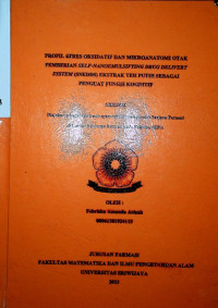 PROFIL STRES OKSIDATIF DAN MIKROANATOMI OTAK PEMBERIAN SELF-NANOEMULSIFYING DRUG DELIVERY SYSTEM (SNEDDS) EKSTRAK TEH PUTIH SEBAGAI PENGUAT FUNGSI KOGNITIF