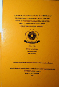 PENGARUH STRUKTUR KEPEMILIKAN TERHADAP PENGHINDARAN PAJAK PADA MASA PANDEMI COVID-19 PADA PERUSAHAAN MANUFAKTUR YANG TERDAFTAR DI BURSA EFEK INDONESIA PERIODE 2020-2021