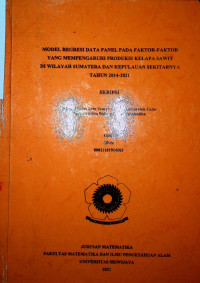 MODEL REGRESI DATA PANEL PADA FAKTOR-FAKTOR YANG MEMPENGARUHI PRODUKSI KELAPA SAWIT DI WILAYAH SUMATERA DAN KEPULAUAN SEKITARNYA TAHUN 2014-2021