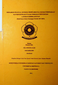 PENGARUH FINANCIAL DISTRESS, PROFITABILITAS, UKURAN PERUSAHAAN, DAN PENGHINDARAN PAJAK TERHADAP PENYUSUNAN LAPORAN KEBERLANJUTAN (STUDI KASUS SEKTOR KEUANGAN PERIODE 2017-2021).