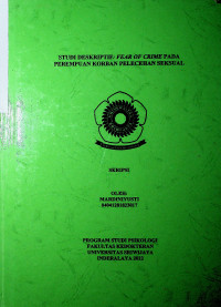 STUDI DESKRIPTIF: FEAR OF CRIME PADA PEREMPUAN KORBAN PELECEHAN SEKSUAL.