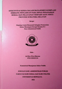 EFEKTIVITAS KERJA DALAM MANAJEMEN KOMPLAIN DI BIDANG PENGADUAN PADA DINAS PENANAMAN MODAL DAN PELAYANAN TERPADU SATU PINTU PROVINSI SUMATERA SELATAN