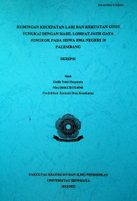 HUBUNGAN KECEPATAN LARI DAN KEKUATAN OTOT TUNGKAI DENGAN HASIL LOMPAT JAUH GAYA JONGKOK PADA SISWA SMA NEGERI 10 PALEMBANG