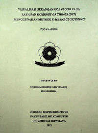 VISUALISASI SERANGAN UDP FLOOD PADA LAYANAN INTERNET OF THINGS (IOT) MENGGUNAKAN METODE K-MEANS CLUSTERING