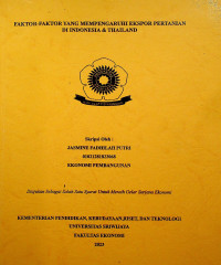 FAKTOR-FAKTOR YANG MEMPENGARUHI EKSPOR PERTANIAN DI INDONESIA & THAILAND.