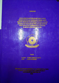 ANALISIS FAKTOR-FAKTOR YANG BERHUBUNGAN DENGAN PERILAKU HIDUP BERSIH DAN SEHAT PADA ANAK SEKOLAH DASAR DI WILAYAH KERJA KECAMATAN INDRALAYA UTARA KABUPATEN OGAN ILIR