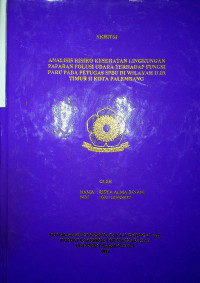 ANALISIS RISIKO KESEHATAN LINGKUNGAN PAPARAN POLUSI UDARA TERHADAP FUNGSI PARU PADA PETUGAS SPBU DI WILAYAH ILIR TIMUR II KOTA PALEMBANG TAHUN 2022