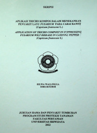 APLIKASI TRICHO KOMPOS DALAM MENEKANKAN PENYAKIT LAYU FUSARIUM PADA TANAMAN CABAI RAWIT (Capsicum frutescens L.)