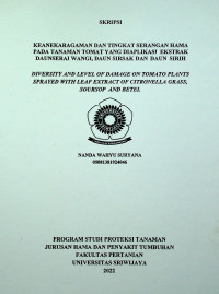 KEANEKARAGAMAN DAN TINGKAT SERANGAN HAMA PADA TANAMAN TOMAT YANG DIAPLIKASI EKSTRAK DAUN SERAI WANGI, DAUN SIRSAK DAN DAUN SIRIH