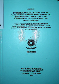 HYDROPRIMING MENGGUNAKAN SUHU AIR YANG BERBEDA PADA BENIH BUNGA MATAHARI (HELIANTHUS ANNUUS L.) PASCA PEMATAHAN DORMANSI FISIK UNTUK MENINGKATKAN PERKECAMBAHAN.