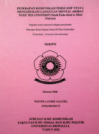 PENERAPAN KOMUNIKASI PERSUASIF UPAYA MENGEDUKASI GANGGUAN MENTAL AKIBAT TOXIC RELATIONSHIP (Studi Pada Kind to Mind Podcast)