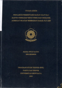 PENGARUH PERSENTASE BAHAN CLAY DAN KAPUR TERHADAP SIFAT FISIK DAN MEKANIK AGREGAT BUATAN BERBAHAN DASAR FLY ASH