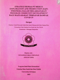 STRATEGI HUMAS PT MEDCO EXPLORATION AND PRODUCTION (E&P) INDONESIA DALAM MELAKSANAKAN PROGRAM COMMUNITY DEVELOPMENT BAGI MASYARAKAT TERPAPAR DAMPAK COVID-19