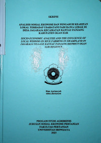 ANALISIS SOSIAL EKONOMI DAN PENGARUH KEARIFAN LOKAL TERHADAP USAHATANI PADI RAWA LEBAK DI DESA JAGARAJA KECAMATAN RANTAU PANJANG KABUPATEN OGAN ILIR