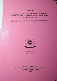 IMPLIKASI PENGGUNAAN INTERNET DALAM KEHIDUPAN MASYARAKAT PESISIR PADA MASA PANDEMI COVID-19 (Studi di Desa Tanah Pilih Kecamatan Banyuasin II Sumatra Selatan)