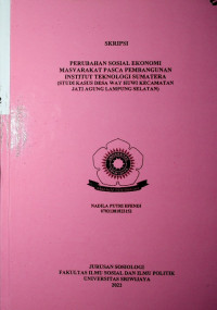 PERUBAHAN SOSIAL EKONOMI MASYARAKAT PASCA PEMBANGUNAN INSTITUT TEKNOLOGI SUMATERA (STUDI KASUS DESA WAY HUWI KECAMATAN JATI AGUNG LAMPUNG SELATAN)