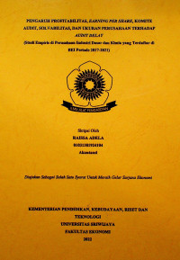 PENGARUH PROFITABILITAS, EARNING PER SHARE, KOMITE AUDIT, SOLVABILITAS, DAN UKURAN PERUSAHAAN TERHADAP AUDIT DELAY (Studi Empiris di Perusahaan Industri Dasar dan Kimia yang Terdaftar di BEI Periode 2017-2021).