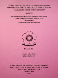  PERAN SOUTH ASIA ASSOCIATION FOR REGIONAL COOPERATION DALAM MENANGANI PERDAGANGAN MANUSIA DI NEPAL TAHUN 2016-2019