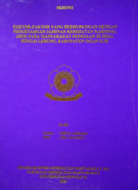 FAKTOR-FAKTOR YANG BERHUBUNGAN DENGAN PENGETAHUAN JAMINAN KESEHATAN NASIONAL (JKN) PADA MASYARAKAT PEDESAAN DI DESA SUNGAI LEBUNG, KABUPATEN OGAN ILIR