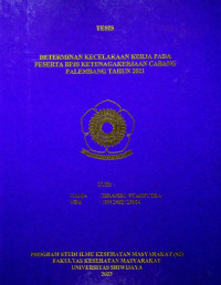 DETERMINAN KECELAKAAN KERJA PADA PESERTA BPJS KETENAGAKERJAAN CABANG PALEMBANG TAHUN 2021