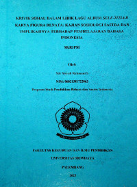 KRITIK SOSIAL DALAM LIRIK LAGU ALBUM SELF-TITLED KARYA FIGURA RENATA: KAJIAN SOSIOLOGI SASTRA DAN IMPLIKASINYA TERHADAP PEMBELAJARAN BAHASA INDONESIA