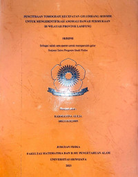 PENCITRAAN TOMOGRAFI KECEPATAN GELOMBANG SEISMIK UNTUK MENGIDENTIFIKASI ANOMALI BAWAH PERMUKAAN DI WILAYAH PROVINSI LAMPUNG