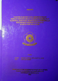 FAKTOR-FAKTOR YANG BERHUBUNGAN DENGAN PENGETAHUAN JAMINAN KESEHATAN NASIONAL (JKN) PADA MASYARAKAT PERKOTAAN KELURAHAN INDRALAYA MULYA, KABUPATEN OGAN ILIR