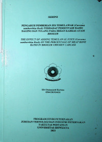 PENGARUH PEMBERIAN JUS TEMULAWAK (Curcuma xanthorrhiza Roxb) TERHADAP PERSENTASE RASIO DAGING DAN TULANG PADA IRISAN KARKAS AYAM BROILER