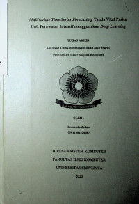 MULTIVARIATE TIME SERIES FORECASTING TANDA VITAL PASIEN UNIT PERAWATAN INTENSIF MENGGUNAKAN DEEP LEARNING