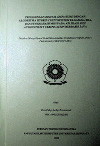 PENGGUNAAN DIGITAL SIGNATURE DENGAN ALGORITMA HYBRID CRYPTOSYSTEM ELGAMAL, RSA, DAN FUNGSI HASH MD5 PADA APLIKASI FILE AUTHENTICITY VERIFICATION BERBASIS JAVA