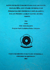 KONFLIK BATIN TOKOH UTAMA DALAM NOVEL MAYA KARYA AYU UTAMI: PENDEKATAN PSIKOANALISIS FRUED DAN IMPLIKASINYA DALAM PEMBELAJARAN SASTRA DI SMA