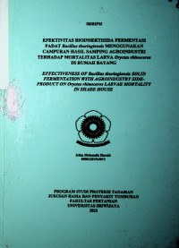EFEKTIVITAS BIOINSEKTISIDA FERMENTASI PADAT BACILLUS THURINGIENSIS MENGGUNAKAN CAMPURAN HASIL SAMPING AGROINDUSTRI TERHADAP MORTALITAS LARVA ORYCTES RHINOCEROS DI RUMAH BAYANG
