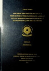 PENGARUH JENIS METODE PERAWATAN TERHADAP SIFAT FISIK DAN MEKANIK AGREGAT BUATAN BERBAHAN DASAR FLY ASH DENGAN BENTONITE DAN KAPUR SEBAGAI BINDER