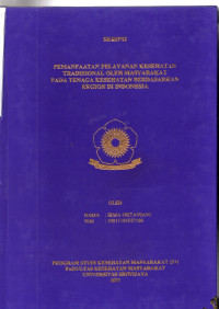 PEMANFAATAN PELAYANAN KESEHATAN TRADISIONAL OLEH MASYARAKAT PADA TENAGA KESEHATAN BERDASARKAN REGION DI INDONESIA