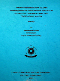 VARIASI INTERSPESIES IKAN SELUANG Rasbora argyotaenia dan Rasbora lateristriata ASAL SUNGAI KELEKAR, SERTA SUMBANGANNYA PADA PEMBELAJARAN BIOLOGI