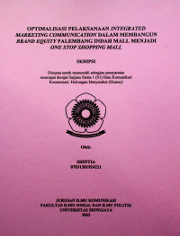 OPTIMALISASI PELAKSANAAN INTEGRATED MARKETING COMMUNICATION DALAM MEMBANGUN BRAND EQUITY PALEMBANG INDAH MALL MENJADI ONE STOP SHOPPING MALL