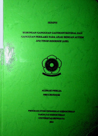 HUBUNGAN GANGGUAN GASTROINTESTINAL DAN GANGGUAN PERILAKU PADA ANAK DENGAN AUTISM SPECTRUM DISORDER.