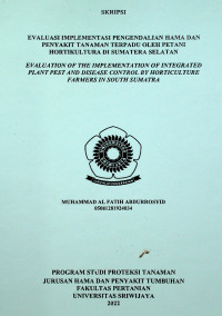 EVALUASI IMPLEMENTASI PENGENDALIAN HAMA DAN PENYAKIT TANAMAN TERPADU OLEH PETANI HORTIKULTURA DI SUMATERA SELATAN
