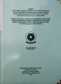 PENGARUH APLIKASI PUPUK CAIR NANO DAN PUPUK HAYATI MIKORIZA TERHADAP PH TANAH, INFEKSI AKAR, JUMLAH SPORA DAN SERAPAN P TANAMAN JAGUNG PAKAN (ZEA MAYS L.) DI ULTISOL