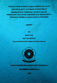 TINDAK TUTUR ILOKUSI UJARAN KEBENCIAN (HATE SPEECH) DI AKUN FACEBOOK KEMENTERIAN KESEHATAN RI TERHADAP COVID-19 DALAM PERSPEKTIF LINGUISTIK FORENSIK DAN IMPLIKASINYA TERHADAP PEMBELAJARAN BAHASA INDONESIA