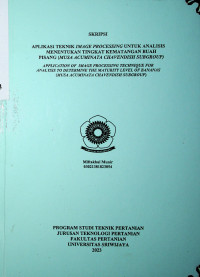 APLIKASI TEKNIK IMAGE PROCESSING UNTUK ANALISIS MENENTUKAN TINGKAT KEMATANGAN BUAH PISANG (MUSA ACUMINATA CHAVENDISH SUBGROUP)