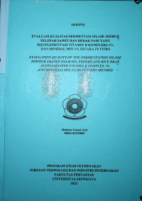 EVALUASI KUALITAS FERMENTASI SILASE SERBUK PELEPAH SAWIT DAN DEDAK PADI YANG DISUPLEMENTASI VITAMIN B KOMPLEKS 1% DAN MINERAL MIX 1% SECARA IN VITRO