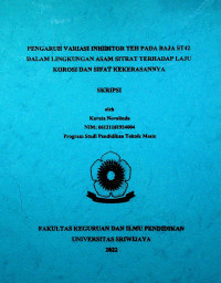 PENGARUH VARIASI INHIBITOR TEH PADA BAJA ST42 DALAM LINGKUNGAN ASAM SITRAT TERHADAP LAJU KOROSI DAN SIFAT KEKERASANNYA