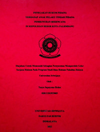 PENEGAKAN HUKUM PIDANA TERHADAP ANAK PELAKU TINDAK PIDANA PEMBUNUHAN BERENCANA DI KEPOLISIAN RESOR KOTA PALEMBANG