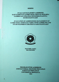 EVALUASI MANAJEMEN AGRIBISNIS KAIN JUMPUTAN GAMBO MUBA DENGAN PEWARNA GAMBIR DAN STRATEGI PENGEMBANGANNYA DI MUSI BANYUASIN